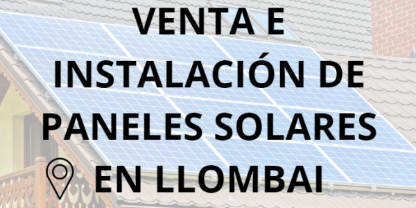 Placas - Paneles Solares en Llombai - Instalación solar en Llombai